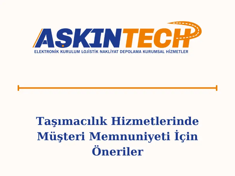 Taşımacılık Hizmetlerinde Müşteri Memnuniyeti İçin Öneriler