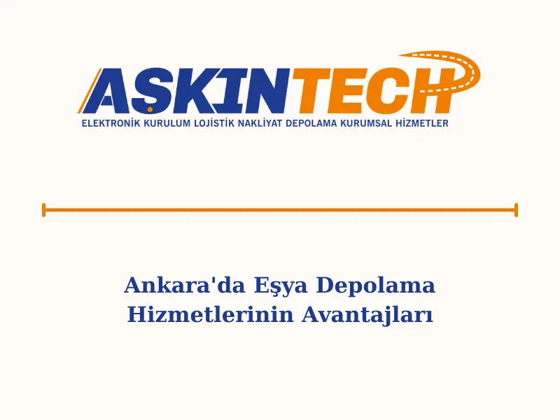 Ankara'da Eşya Depolama Hizmetlerinin Avantajları