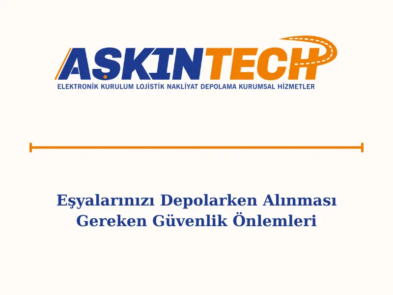 Eşyalarınızı Depolarken Alınması Gereken Güvenlik Önlemleri