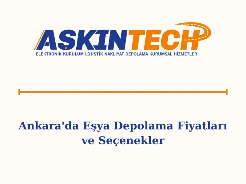 Ankara'da Eşya Depolama Fiyatları ve Seçenekler